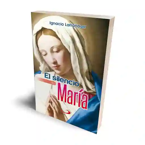 El Silencio de María - Ignacio Larrañaga