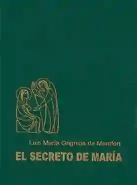 Luis María Grignion de Montfort El Secreto De Maria -