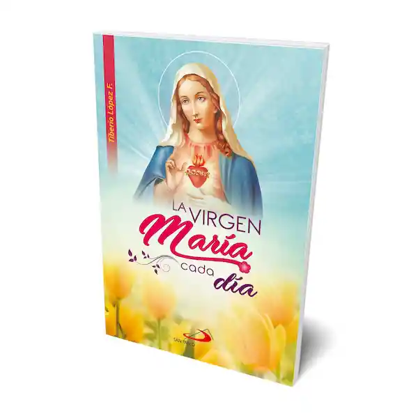 La Virgen María Cada Día - Tiberio López F.