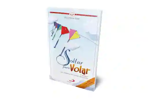 Soltar Para Volar - Gloria Sierra Uribe