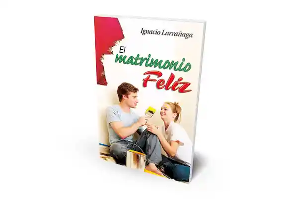 El Matrimonio Feliz - Ignacio Larrañaga