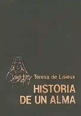 Historia de un Alma - Teresa de Lisieux