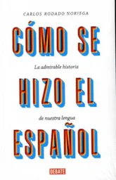 Como se Hizo el Español - Rodado Noriega Carlos
