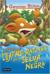 Cuatro Ratones en la Selva Negra - Gerónimo Stilton