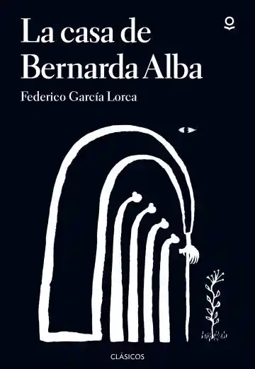 La Casa de Bernarda Alba - Federico García Lorca