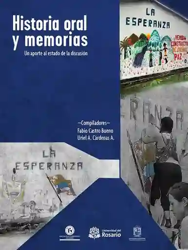 Historia Oral y Memorias - Fabio Castro y Uriel Cardenas
