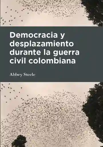 Democracia y Desplazamiento - Abbey Steele