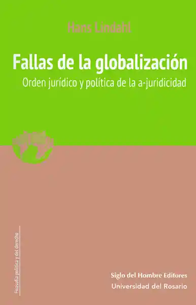 Fallas de la globalización. Orden jurídico y político de la a-juridicidad