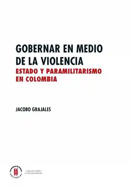 Gobernar en Medio de la Violencia - Jacobo Grajales