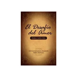 El Desafío Del Amor Para Cada Día - Stephen y Alex Kendrick