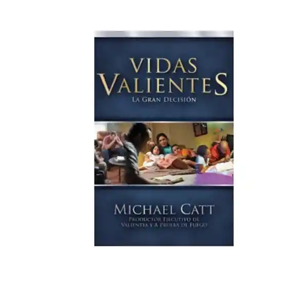 Vidas Valientes - Michael Catt