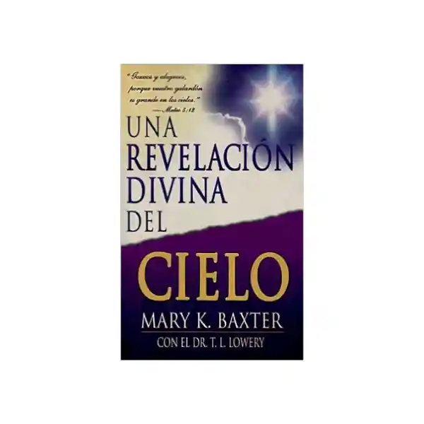 Una Revelación Divina Del Cielo - Mary K. Baxter