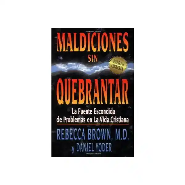 Maldiciones Sin Quebrantar - Rebecca Brown, DANIEL YODER