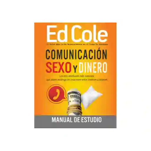 Comunicación Sexo y Dinero - Edwin And Nancy Cole