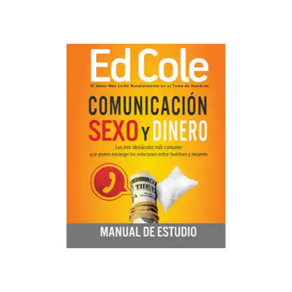 Comunicación Sexo y Dinero - Edwin And Nancy Cole