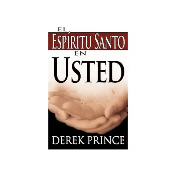 El Espíritu Santo en Usted - Derek Prince