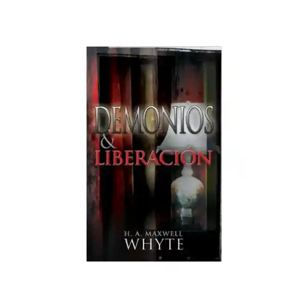 Demonios y Liberación - Michael Whyte