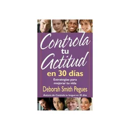 Controla tu Actitud en 30 Días - Deborah Smith Pegues