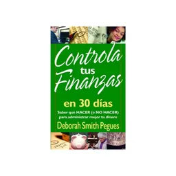 Controla Tus Finanzas en 30 Días - Deborah Smith Pegues