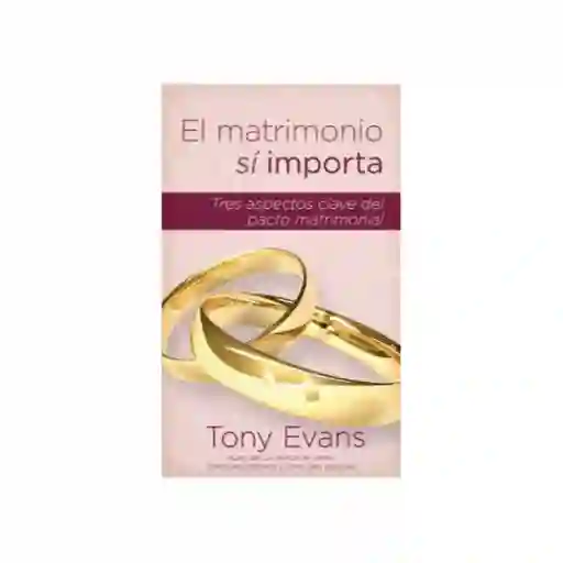 El Matrimonio sí Importa - Tony Evans