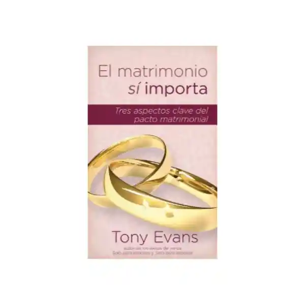 El Matrimonio sí Importa - Tony Evans