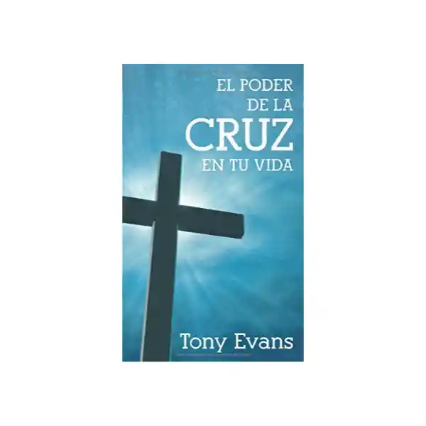 Vida El Poder De La Cruz En Tu - Tony Evans