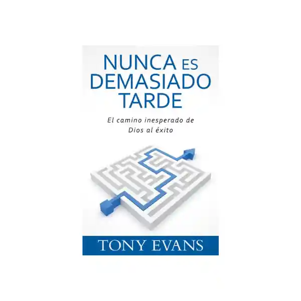 Nunca Es Demasiado Tarde - Tom Butler