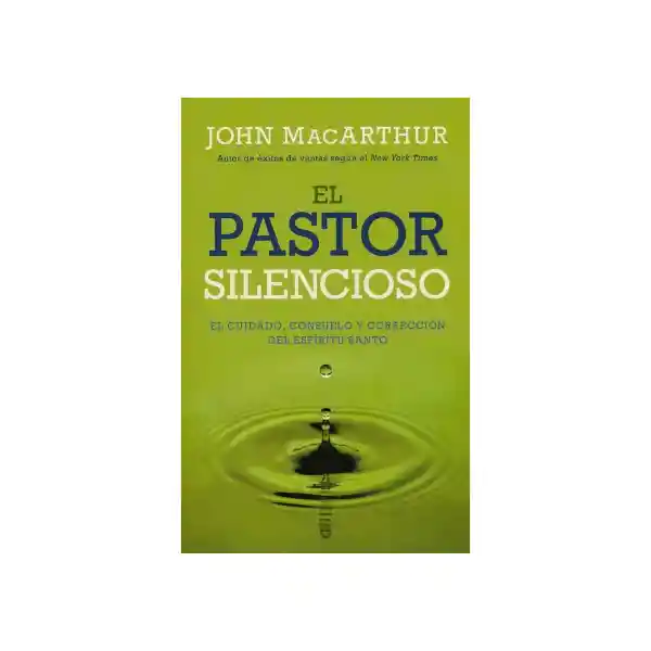 El Pastor Silencioso: El Espíritu Santo - John MacArthur