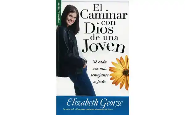 El Caminar Con Dios de Una Joven - Elizabeth George