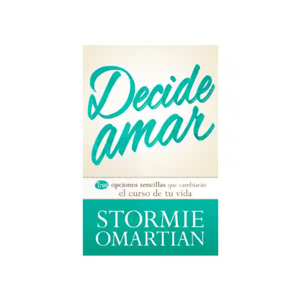 Decide Amar - Stormie Omartian