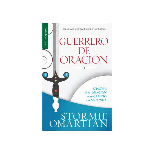 Guerrero de Oración - Stormie Omastian