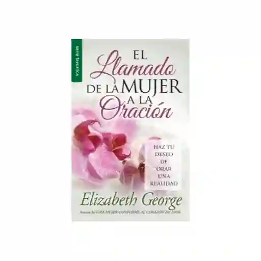 El Llamado de Una Mujer a la Oración - Elizabeth George