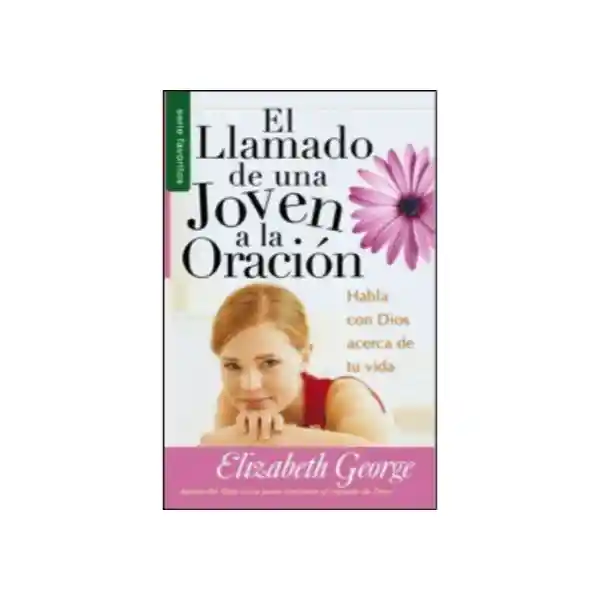 El Llamado de Una Joven a la Oración - Elizabeth George