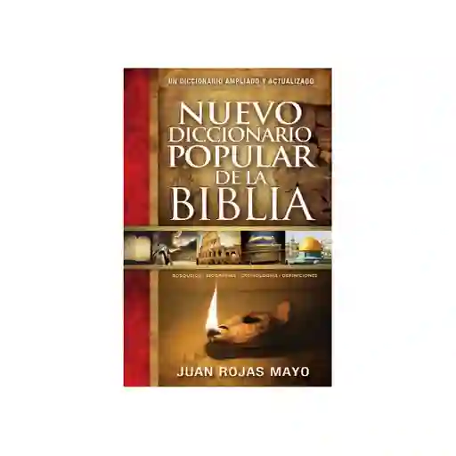 Nuevo Diccionario Popular de la Biblia Juan Rojas Mayo