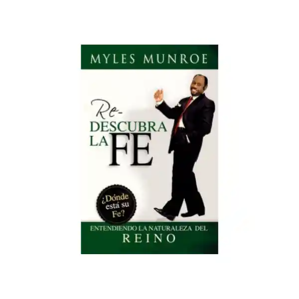 Re-Descubra la fe - Myles Munroe