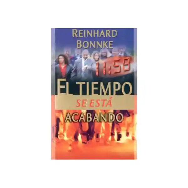 El Tiempo se Está Acabando - Reinhard Bonnke