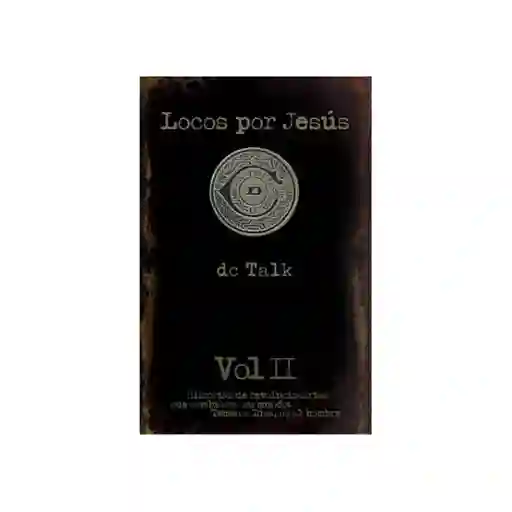 Locos Por Jesús 2 - DC Talk