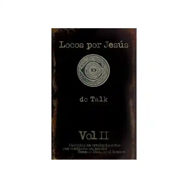 Locos Por Jesús 2 - DC Talk