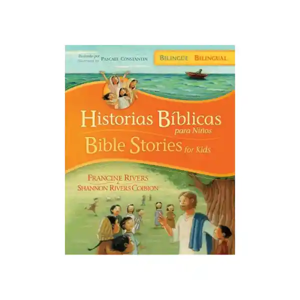 Historias Bíblicas Para Niños - Francine Rivers y Shannon Rivers