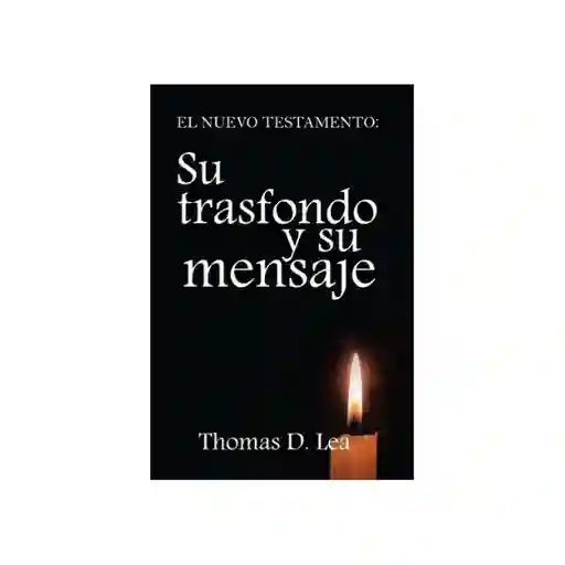 Su Transfondo y su Mensaje - Thomas Lea