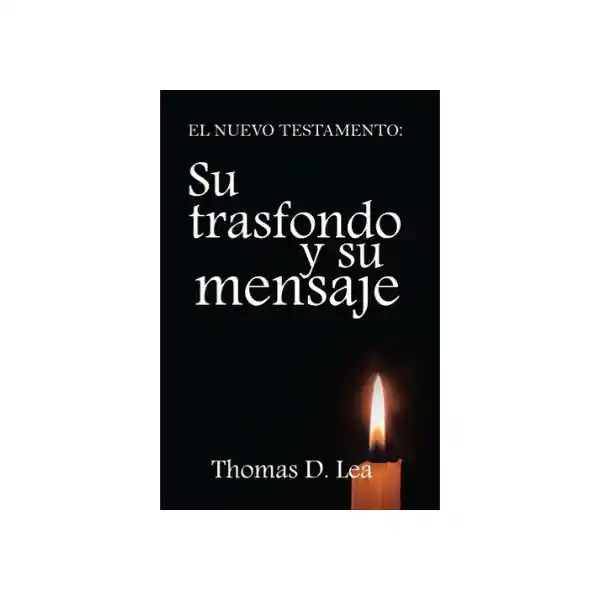 Su Transfondo y su Mensaje - Thomas Lea