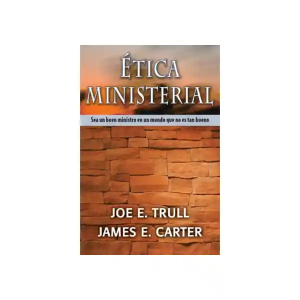 Ética Ministerial - Joe Trull, James Carter