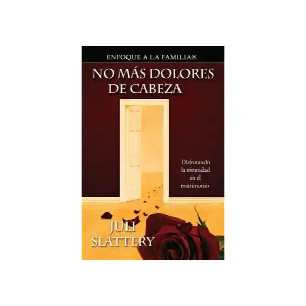 No Más Dolores de Cabeza - Juli Slattery