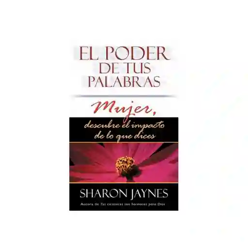 El Poder de Tus Palabras - Sharon Jaynes