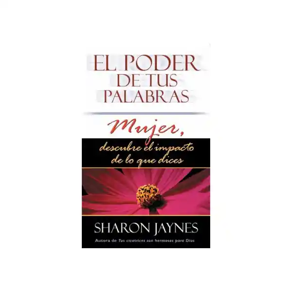 El Poder de Tus Palabras - Sharon Jaynes