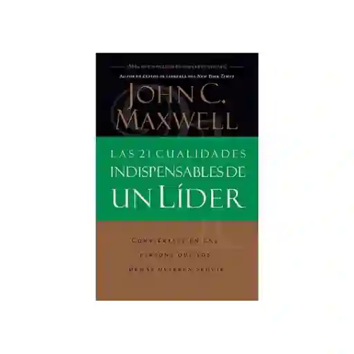 AdeS Las 21 Cualid Indispensables De Un Lider - John C. Maxwell