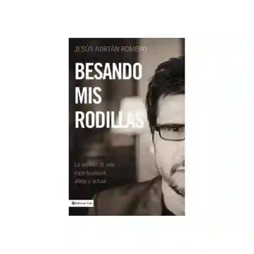 Besando Mis Rodillas - Jesús Adrián Romero