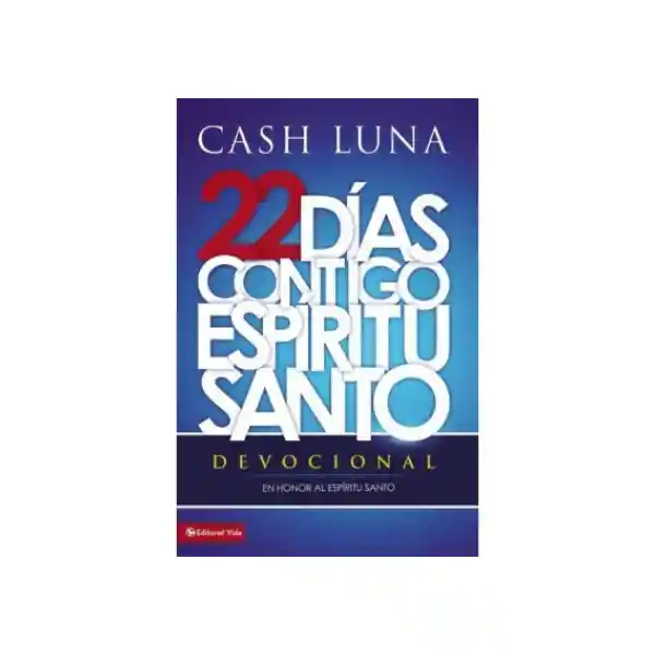 22 Días Contigo, Espíritu Santo - Cash Luna