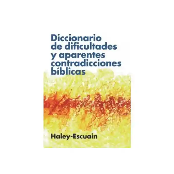 AdeS Diccionario De Dificult Y Aparentes Contradicciones Biblicas