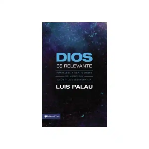 Dios Es Relevante - Luis Palau